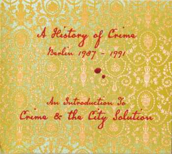 CD Crime & The City Solution: An Introduction To... Crime & The City Solution—A History Of Crime (Berlin 1987–1991)