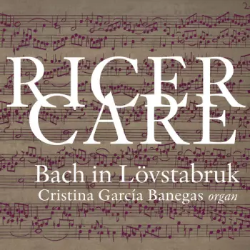 Cristina Garcia Banegas: Ricercare: Bach In Lövstabruk