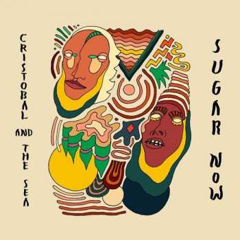 LP Cristobal And The Sea: Sugar Now