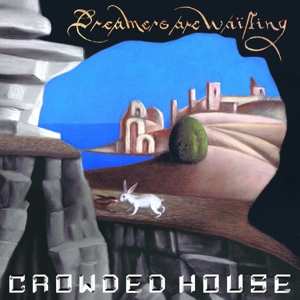 LP Crowded House: Dreamers Are Waiting LTD | CLR