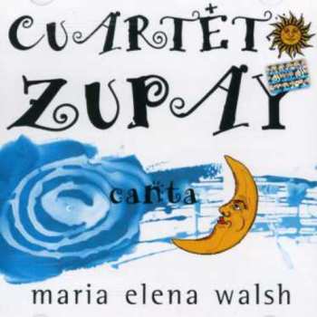 Album Cuarteto Zupay: Canta Maria Elena Walsh