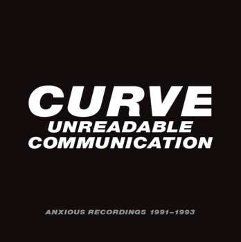4CD/Zestaw pudełkowy Curve: Unreadable Communication: Anxious Recordings 1991-1993