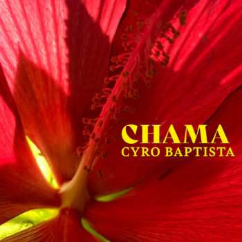 CD Cyro Baptista: Chama