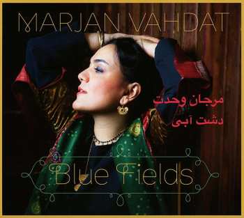 CD Marjan Vahdat: دشت آبی = Blue Fields