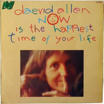 Album Daevid Allen: Now Is The Happiest Time Of Your Life