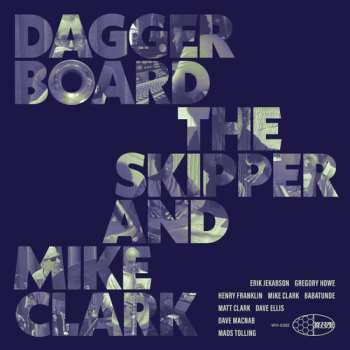 Album Daggerboard The Skipper / Clark,mike: Daggerboard The Skipper And Mike Clark