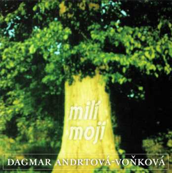 2CD Dagmar Andrtová-Voňková: Milí Moji