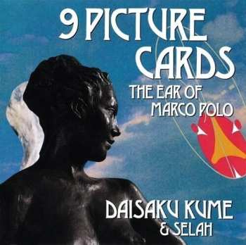 Album Daisaku Kume & Selah: 9 Picture Cards The Ear Of Marco Polo 