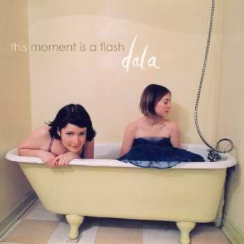 Album Dala: This Moment Is A Flash