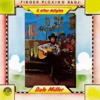 Dale Miller: Finger Picking Rags And Other Delights