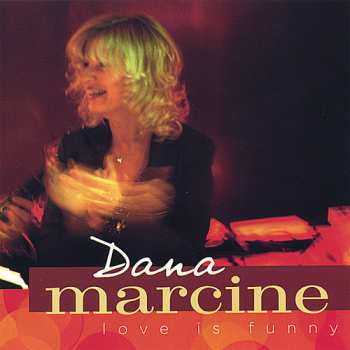 CD Dana Marcine: Love Is Funny