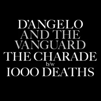 D'Angelo: The Charade / 1000 Deaths