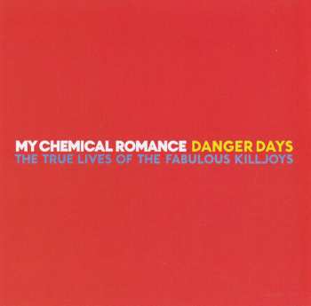 CD My Chemical Romance: Danger Days: The True Lives Of The Fabulous Killjoys