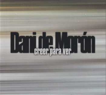 Album Dani De Morón: Creer Para Ver