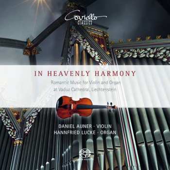 SACD Daniel Auner: In Heavenly Harmony: Romantic Music For Violin And Organ