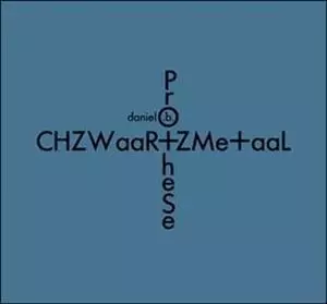 Daniel B. Prothese: Chzwaar+zme+aal