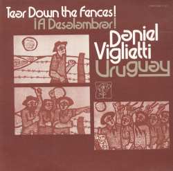 CD Daniel Viglietti: Uruguay: A Deslambrar Tear Down The Fences