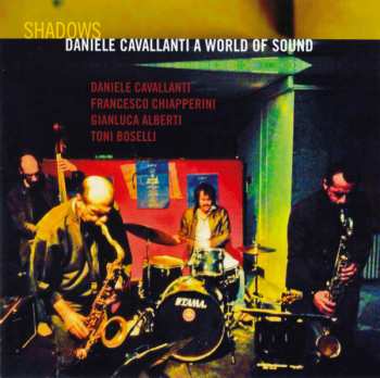Album Daniele Cavallanti A World Of Sound: Shadows