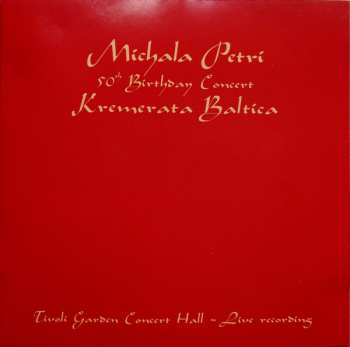 CD Michala Petri: 50th Birthday Concert With Kremerata Baltica