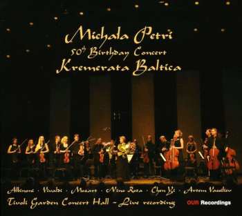 CD Michala Petri: 50th Birthday Concert With Kremerata Baltica