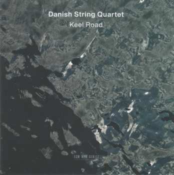 CD The Danish String Quartet: Keel Road