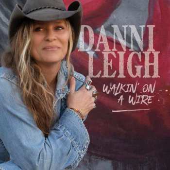 CD Danni Leigh: Walkin' On A Wire