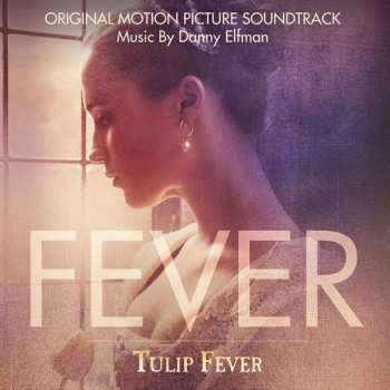 Album Danny Elfman: Tulip Fever - Original Motion Picture Soundtrack