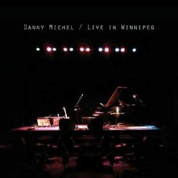 CD Danny Michel: Live In Winnipeg