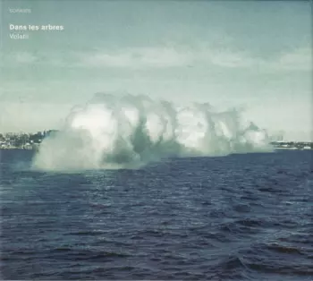 Dans Les Arbres: Volatil