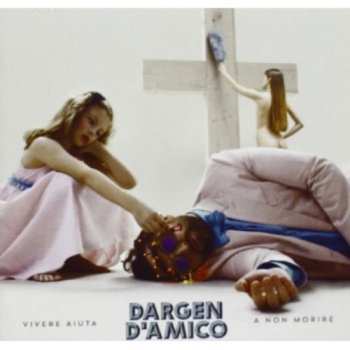 CD Dargen D'Amico: Vivere Aiuta A Non Morire