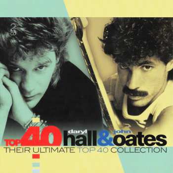 2CD Daryl Hall & John Oates: Top 40 Daryl Hall & John Oates (Their Ultimate Top 40 Collection)