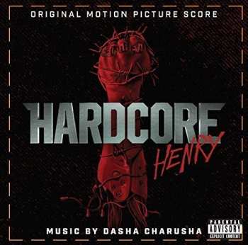 Album Dasha Charusha: Hardcore Henry - Original Motion Picture Score