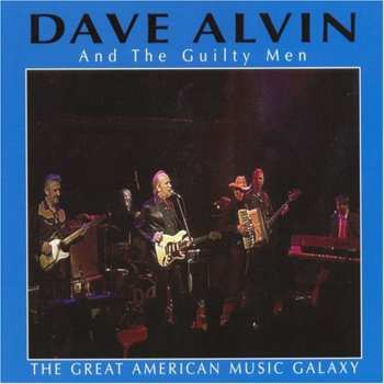 CD Dave Alvin And The Guilty Men: The Great American Music Galaxy