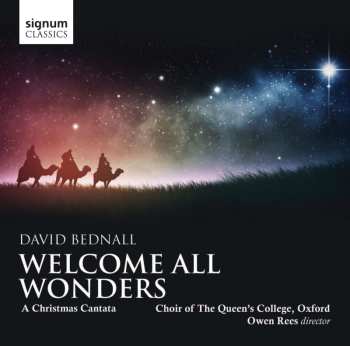 CD The Choir Of The Queen's College, Oxford: Welcome All Wonders - A Christmas Cantata
