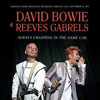 CD David Bowie & Reeves Gabrels: Always Crashing In The Same Car