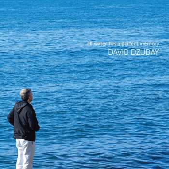 2CD David Dzubay: All Water Has A Perfect Memory