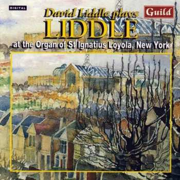 Album David Aprahamian Liddle: Liddle (At The Organ Of St Ignatius Loyola, New York)
