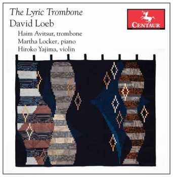 CD David Loeb: The Lyric Trombone
