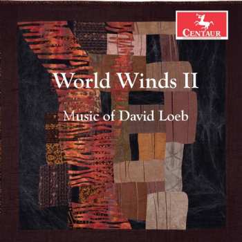 Album David Loeb: World Winds II: Music Of David Loeb