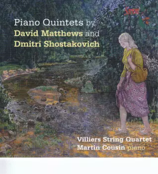 Piano Quintets By David Matthews And Dmitri Shostakovich
