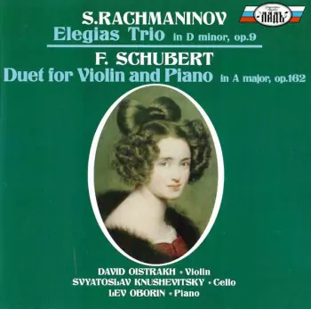 Franz Schubert: Schubert: Duet for Violin and Piano in A major, Op.162; Rachmaninov: Trio No.2 in D minor, Op.9, for Piano, Violin and Cello, 'Elegiac'