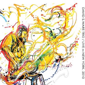 Album David S. Ware Trio: Live In New York, 2010