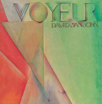 David Sanborn: Voyeur