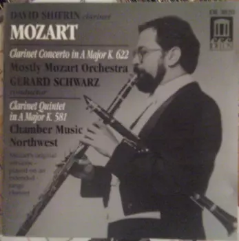 Wolfgang Amadeus Mozart: Clarinet Concerto In A Major K. 622 / Clarinet Quintet In A Major K. 581