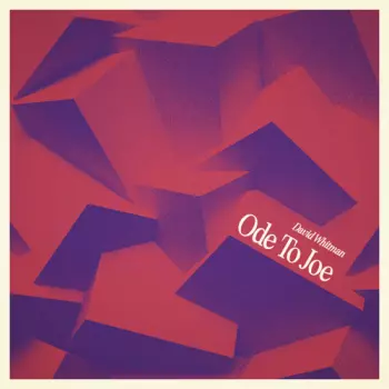 David Whitman: Ode To Joe