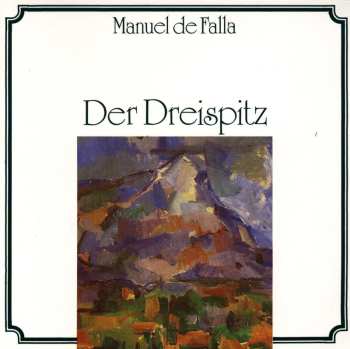 CD De Falla / Wurttemberg Phil Reutlingen: Der Dreispitz