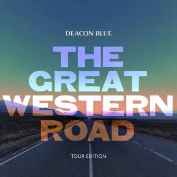 CD Deacon Blue: The Great Western Road (Tour Edition) LTD | DLX