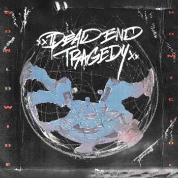 Album Dead End Tragedy: Worldwide Homicide