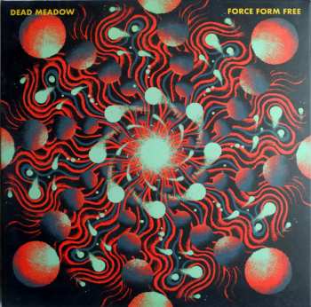 Album Dead Meadow: Force Form Free