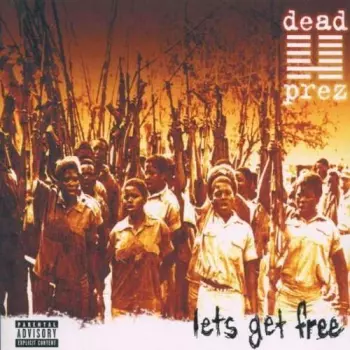 Dead Prez: Lets Get Free